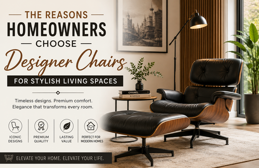 The Reasons Homeowners Choose Designer Chairs for Stylish Living Spaces