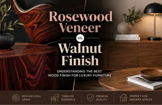 Rosewood Veneer vs. Walnut Finish: Understanding the Best Wood Finish for Luxury Furniture